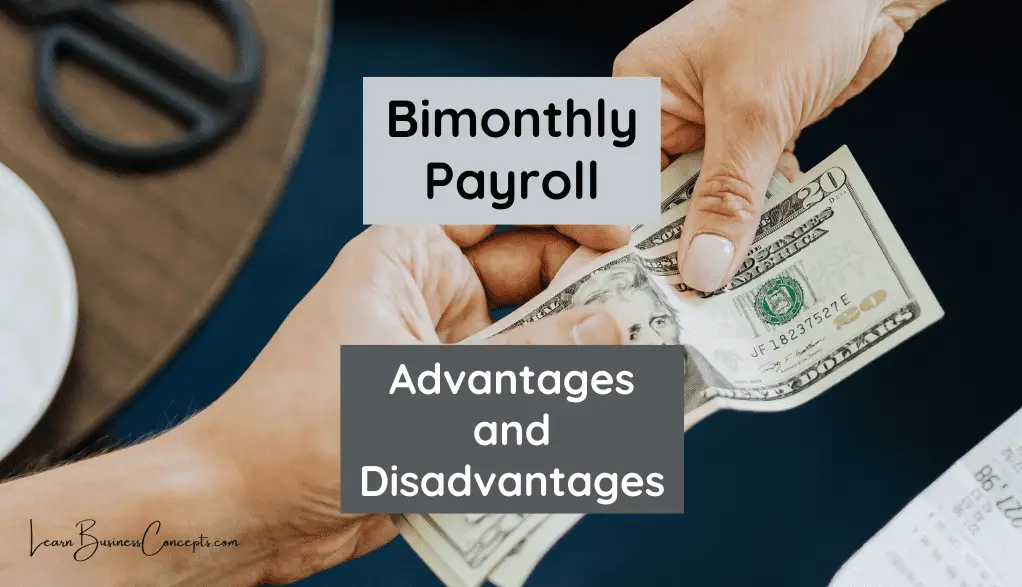 Advantages and Disadvantages of Bimonthly Payroll