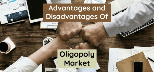 Advantages and Disadvantages of Oligopoly Market