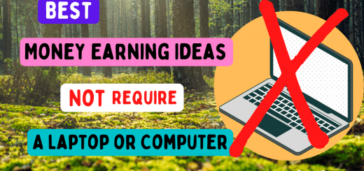 Best Money Earning Ideas That Not Require Laptop or Computer