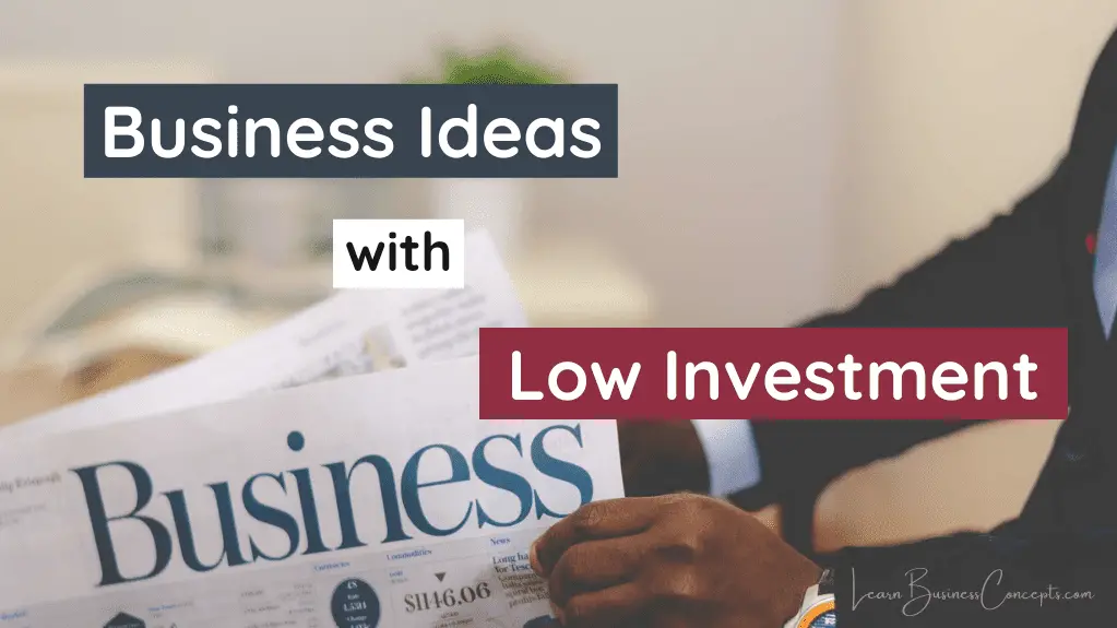 Business Ideas with Low Investment (Low Cost)
