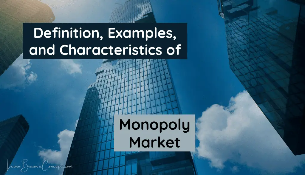 Definition and Examples of Monopoly Market