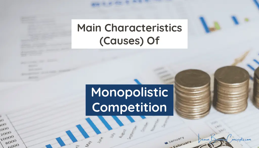 Monopolistic Competition Characteristics