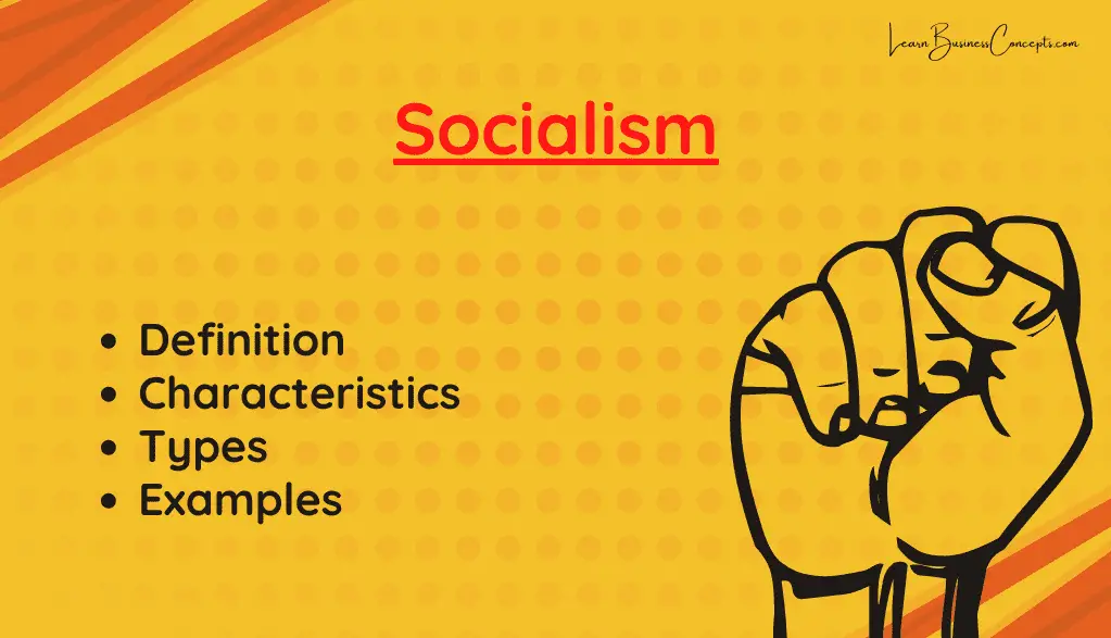 Socialism - Definition, Characteristics, Types, Examples